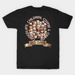 100 Days of School: Chocolate, Children, Coffee & Chaos T-Shirt